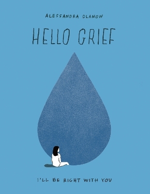 Hello Grief - Alessandra Olanow