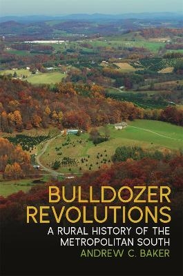 Bulldozer Revolutions - Andrew C. Baker, James C. Giesen