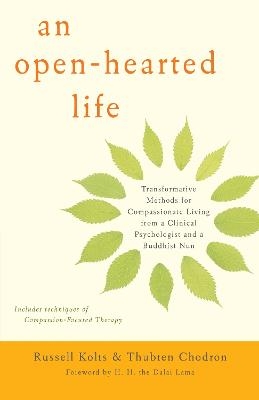 An Open-Hearted Life - Russell Kolts, Thubten Chodron