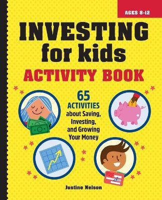 Investing for Kids Activity Book - Justine Nelson