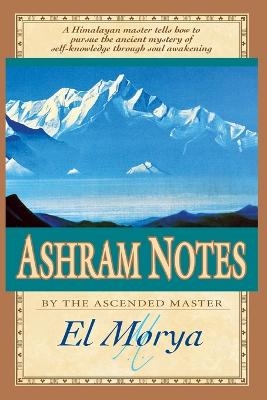 Ashram Notes -  El Morya, Mark L Prophet, Elizabeth Clare Prophet