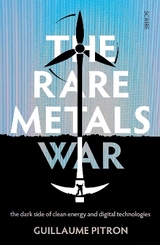 The Rare Metals War - Pitron, Guillaume