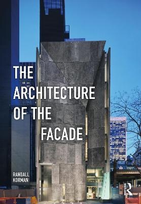 The Architecture of the Facade - Randall Korman