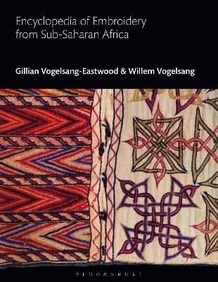 Encyclopedia of Embroidery from Sub-Saharan Africa - Gillian Vogelsang-Eastwood, Willem Vogelsang