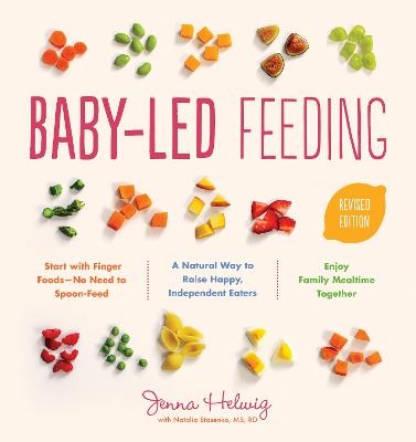 Baby-Led Feeding Revised Edition - Jenna Helwig