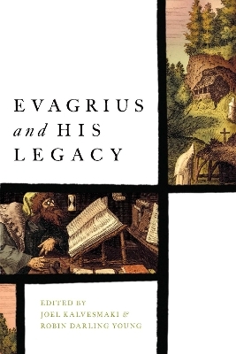 Evagrius and His Legacy - 