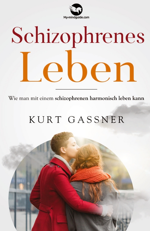Schizophrenes Leben - Kurt Friedrich Gassner