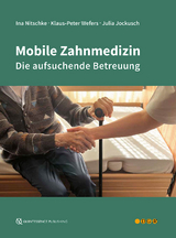 Mobile Zahnmedizin - Ina Nitschke, Klaus-Peter Wefers, Julia Jockusch