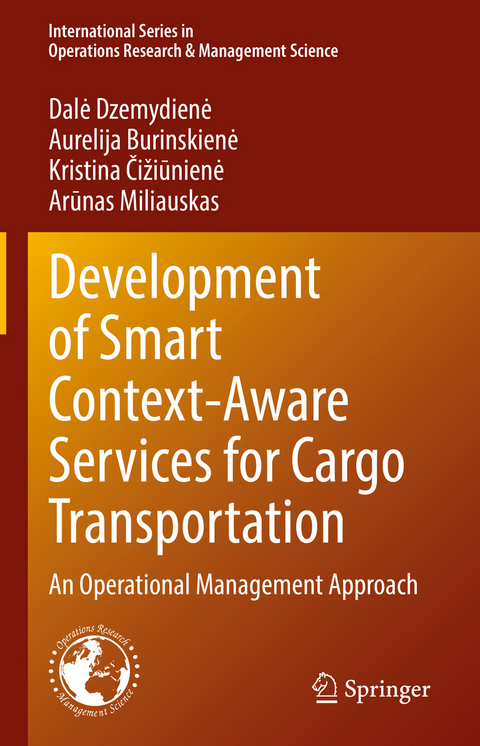 Development of Smart Context-Aware Services for Cargo Transportation - Dalė Dzemydienė, Aurelija Burinskienė, Kristina Čižiūnienė, Arūnas Miliauskas