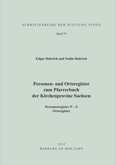 Personen- und Ortsregister zum Pfarrerbuch der Kirchenprovinz Sachsen - Nadin Hubrich, Edgar Hubrich