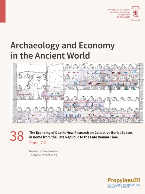 The Economy of Death: New Research on Collective Burial Spaces in Rome from the Late Republic to the Late Roman Time - 