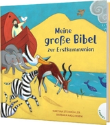 Meine große Bibel zur Erstkommunion - Martina Steinkühler