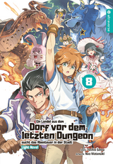 Ein Landei aus dem Dorf vor dem letzten Dungeon sucht das Abenteuer in der Stadt Light Novel 08 - Toshio Satou, Nao Watanuki