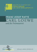 Carl Loewe und die Freimaurerei - Franz Josef Ratte