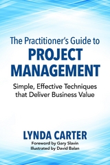 Practitioner's Guide to Project Management -  Lynda Carter