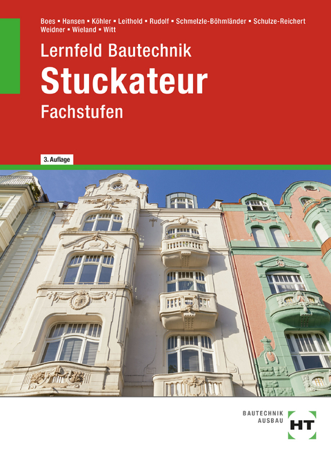 eBook inside: Buch und eBook Lernfeld Bautechnik Stuckateur - Manfred Boes, Janina Hansen, Klaus Dr. Köhler, Dieter Leithold, Frieder Rudolf, Annette Schmelzle-Böhmländer, Heike Schulze-Reichert, Frank Weidner, Tilo Wieland, Rainer Witt