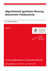 Algorithmisch gestützte Planung dezentraler Fluidsysteme - Tim Moritz Müller