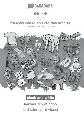 BABADADA black-and-white, Ikirundi - franÃ§ais canadien avec des articles, kazinduzi y ibicapo - le dictionnaire visuel -  Babadada GmbH