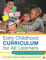 Early Childhood Curriculum for All Learners - Ann M. Selmi, Raymond J. Gallagher, Eugenia R. Mora-Flores