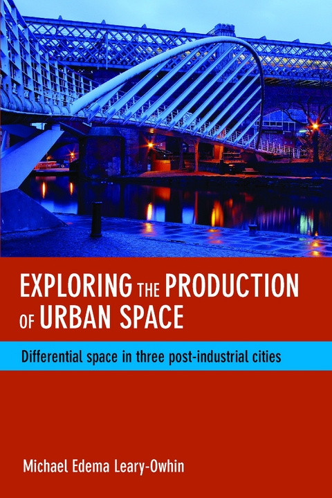 Exploring the Production of Urban Space -  Michael Edema Leary-Owhin