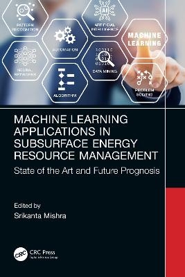 Machine Learning Applications in Subsurface Energy Resource Management - 