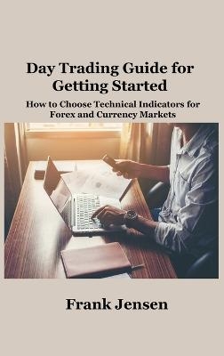 Day Trading Guide for Getting Started - Frank Jensen