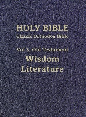 Classic Orthodox Bible, Vol 3, Old Testament Wisdom Literature - 