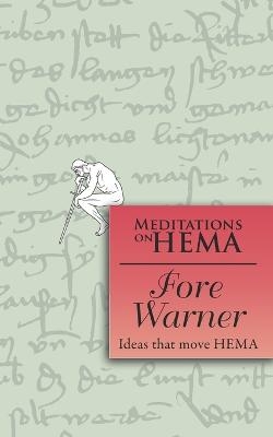 Fore Warner - Meditations on HEMA - Herbert Schmidt