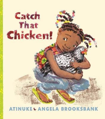 Catch That Chicken! -  Atinuke