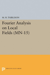 Fourier Analysis on Local Fields -  M. H. Taibleson