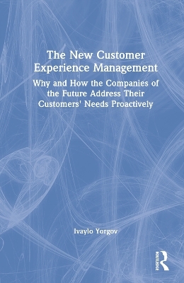 The New Customer Experience Management - Ivaylo Yorgov