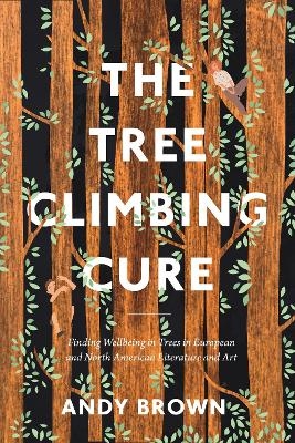 The Tree Climbing Cure - Dr Andy Brown