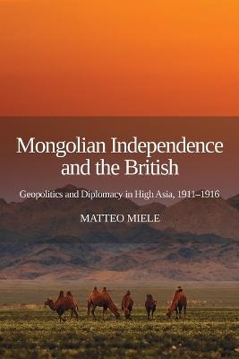 Mongolian Independence and the British - Matteo Miele