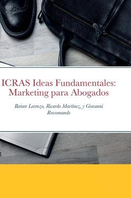 ICRAS Ideas Fundamentales - Rainer Lorenzo, Ricardo Martinez, Giovanni Rossomando