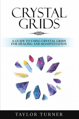 Crystal Grids - Taylor Turner