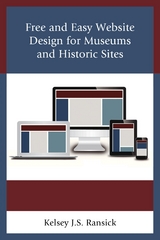 Free and Easy Website Design for Museums and Historic Sites -  Kelsey J. S. Ransick