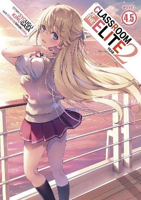 Classroom of the Elite: Year 2 (Light Novel) Vol. 4.5 - Syougo Kinugasa