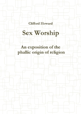 Sex Worship - Clifford Howard