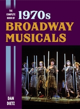Complete Book of 1970s Broadway Musicals -  Dan Dietz