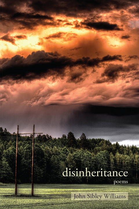 Disinheritance -  John Sibley Williams