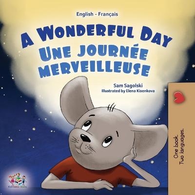 A Wonderful Day (English French Bilingual Children's Book) - Sam Sagolski, KidKiddos Books
