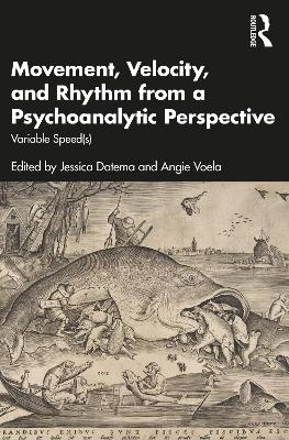 Movement, Velocity, and Rhythm from a Psychoanalytic Perspective - 