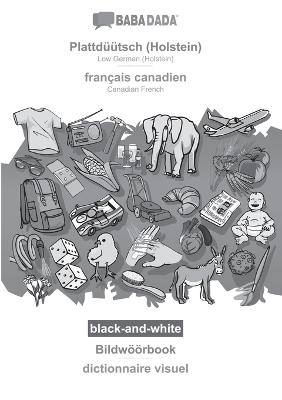 BABADADA black-and-white, Plattdüütsch (Holstein) - français canadien, Bildwöörbook - dictionnaire visuel -  Babadada GmbH