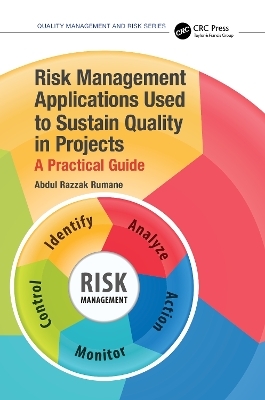 Risk Management Applications Used to Sustain Quality in Projects - Abdul Razzak Rumane