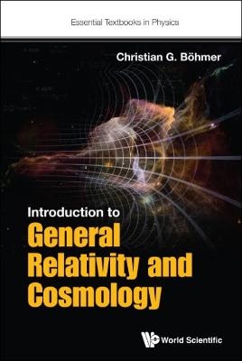 Introduction To General Relativity And Cosmology - Christian G Boehmer