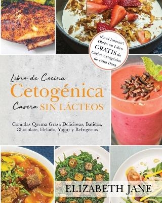 Libro de Cocina Cetogénica Casera sin Lácteos - Elizabeth Jane