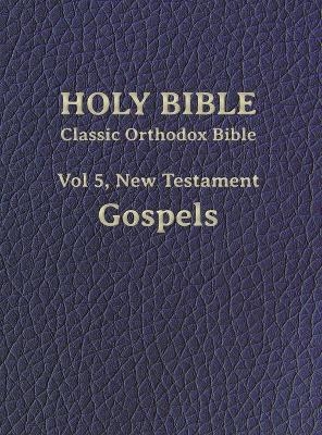 Classic Orthodox Bible, Vol 5, New Testament Gospels - 