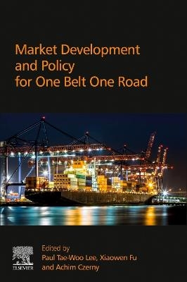 Market Development and Policy for One Belt One Road - 