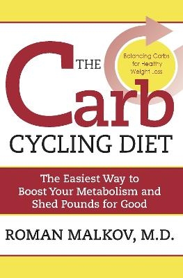 The Carb Cycling Diet - Dr. Roman Malkov