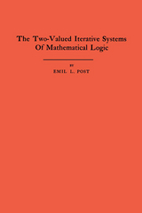 The Two-Valued Iterative Systems of Mathematical Logic - Emil L. Post